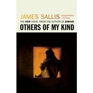 Others Of My Kind. UK ed., Paperback - James Sallis imagine