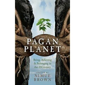 Pagan Planet. Being, Believing & Belonging in the 21century, Paperback - *** imagine