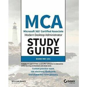MCA Modern Desktop Administrator Study Guide: Exam MD-101, Paperback - William Panek imagine
