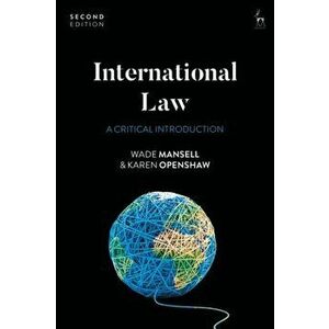 International Law: A Critical Introduction, Paperback - Wade Mansell imagine