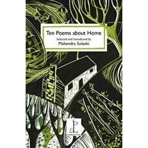 Ten Poems About Home. Selected and Introduced by Mahendra Solanki, Paperback - *** imagine