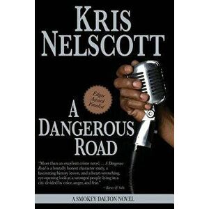 A Dangerous Road: A Smokey Dalton Novel, Paperback - Kris Nelscott imagine