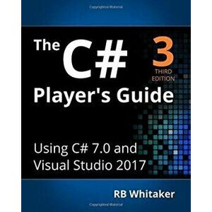 The C# Player's Guide (3rd Edition), Paperback - R. B. Whitaker imagine