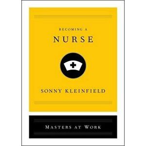 Becoming a Nurse, Hardcover - Sonny Kleinfield imagine