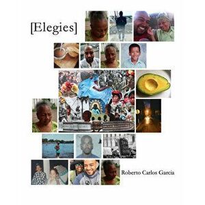 [elegies], Paperback - Roberto Carlos Garcia imagine