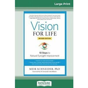 Vision for Life: 10 Steps to Natural Eyesight Improvement (Revised Edition) (16pt Large Print Edition), Paperback - Meir Schneider imagine