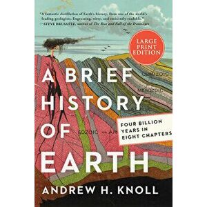 A Brief History of Earth: Four Billion Years in Eight Chapters, Paperback - Andrew H. Knoll imagine