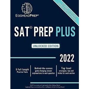 SAT Prep Plus: Unlocked Edition 2020 - 5 Full Length Practice Tests - Behind-the-scenes game-changing answer explanations to each que, Paperback - Egg imagine