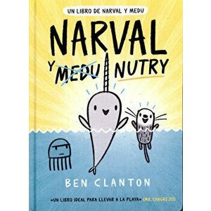 Narval Y Nutry, Hardcover - Ben Clanton imagine