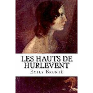 Les Hauts de Hurlevent, Paperback - Frederic Delebecque imagine