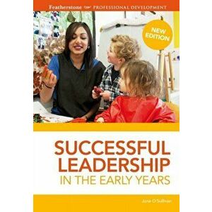 Successful Leadership in the Early Years, Paperback - June O'Sullivan imagine