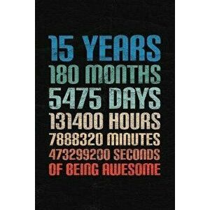 15 Years Of Being Awesome: Happy 15th Birthday 15 Years Old Gift for Boys & Girls, Paperback - Cumpleanos Publishing imagine