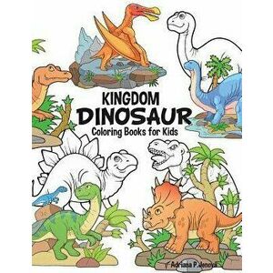 Dinosaur Kingdom Coloring Books For Kids: Dinosaur Coloring Book for Boys, Girls, Toddlers, Preschoolers, Kids 3-8, 6-8 (Dinosaur Books), Paperback - imagine