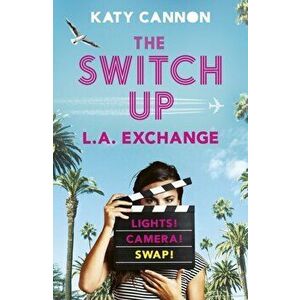 Switch Up: L. A. Exchange, Paperback - Katy Cannon imagine