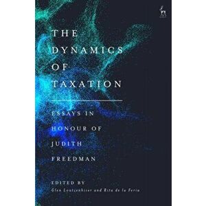 The Dynamics of Taxation: Essays in Honour of Judith Freedman, Hardcover - Glen Loutzenhiser imagine