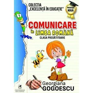 Comunicare in limba romana. Clasa pregatitoare - Georgiana Gogoescu imagine
