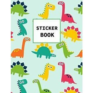Sticker Book: Dinosaurs Themed Book for Kids Large Size 100 pages, Paperback - Sandy Olive imagine