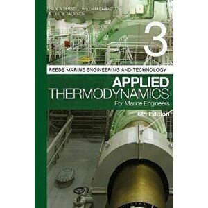Reeds Vol 3: Applied Thermodynamics for Marine Engineers. 6 ed, Paperback - Leslie Jackson imagine