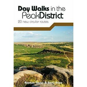 Day Walks in the Peak District. 20 new circular routes, Paperback - Barry Pope imagine