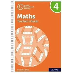 Oxford International Primary Maths Second Edition: Teacher's Guide 4. 2 Revised edition, Spiral Bound - Ray Huntley imagine