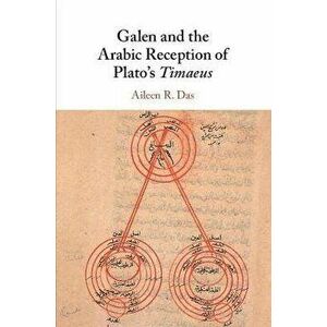 Galen and the Arabic Reception of Plato's Timaeus. New ed, Paperback - *** imagine