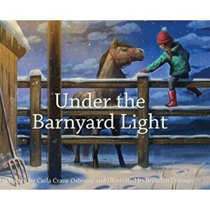 Under the Barnyard Light, Hardcover - Carla Crane Osborne imagine
