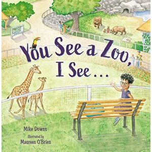 You See a Zoo, I See..., Hardback - Maureen O'Brien imagine