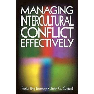 Managing Intercultural Conflict Effectively, Paperback - John G. Oetzel imagine