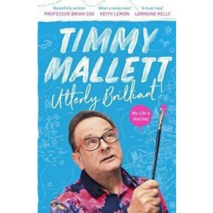 Utterly Brilliant!. My Life's Journey, Paperback - Timmy Mallett imagine