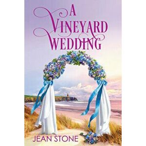 A Vineyard Wedding, Paperback - Jean Stone imagine