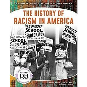 The History of Racism in America, Paperback - Duchess Harris imagine