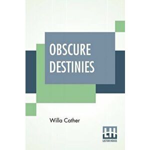 Obscure Destinies, Paperback - Willa Cather imagine