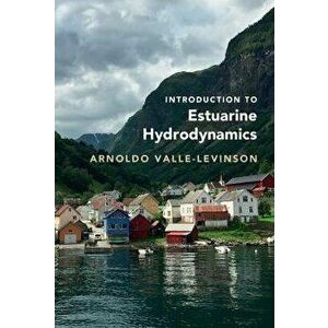 Introduction to Estuarine Hydrodynamics. New ed, Hardback - *** imagine