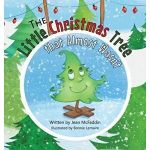 The Little Christmas Tree That Almost Wasn't, Hardcover - Jean McFaddin imagine