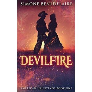 Devilfire: Large Print Hardcover Edition, Hardcover - Simone Beaudelaire imagine
