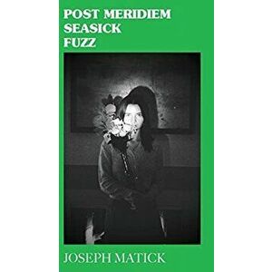 Baba Books: Post Meridiem Seasick Fuzz, Paperback - Joseph Matick imagine
