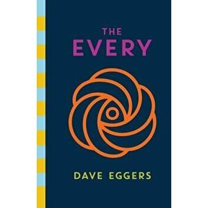 The Every, Paperback - Dave Eggers imagine