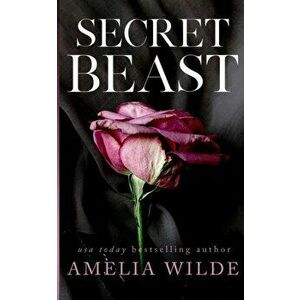 Secret Beast, Paperback - Amelia Wilde imagine