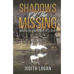 Shadows of the Missing, Hardcover - Judith Logan imagine