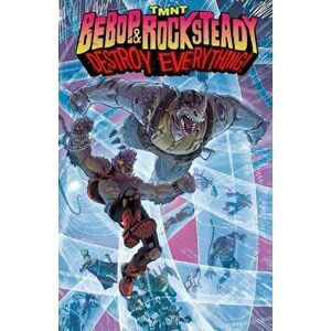 Teenage Mutant Ninja Turtles: Bebop & Rocksteady Destroy Everything, Paperback - Dustin Weaver imagine