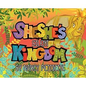 Sheshe's Silent Kingdom, Hardcover - Nancy Pettiette imagine