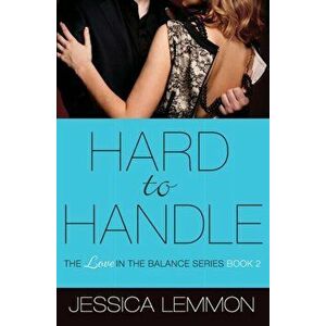 Hard to Handle, Paperback - Jessica Lemmon imagine