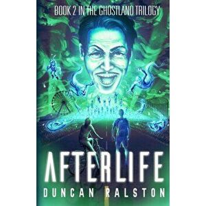 Afterlife: Ghostland 2.0, Paperback - Duncan Ralston imagine