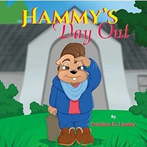 Hammy's Day Out, Paperback - Kristine D. Linder imagine