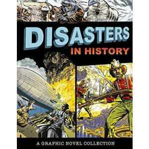 Disasters in History: A Graphic Novel Collection, Paperback - Donald B. Lemke imagine