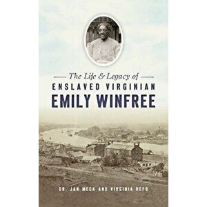 Life and Legacy of Enslaved Virginian Emily Winfree, Hardcover - Jan Meck imagine