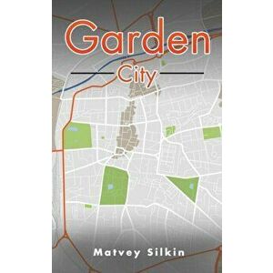 Garden City, Paperback - Matvey Silkin imagine