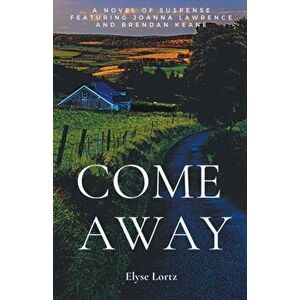 Come Away, Paperback - Elyse Lortz imagine