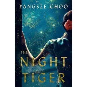 The Night Tiger. A Novel, Paperback - Yangsze Choo imagine