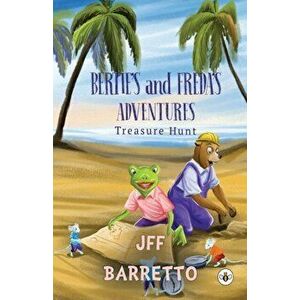 Bertie's and Freda's Adventures: Treasure Hunt, Paperback - JFF Barretto imagine
